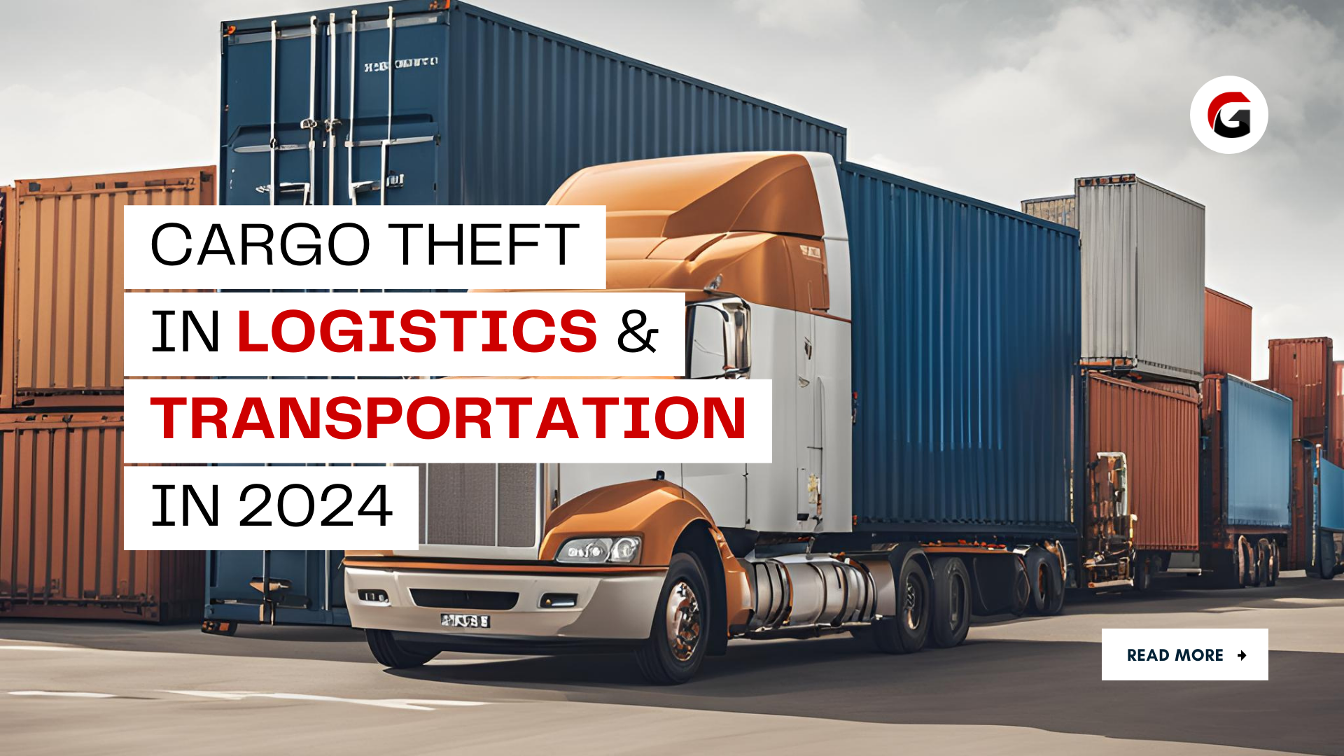 Cargo Theft in Logistics and Transportation: Outsmarting the Sticky Fingers